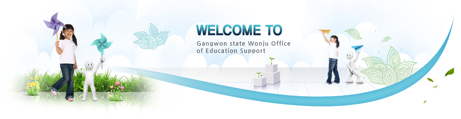 WELCOME TO GANGWONDO WONJU OFFICE OF EDUCATION SUPPORT